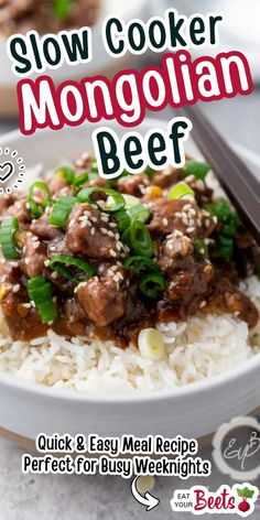 a bowl filled with rice and meat next to chopsticks on the side that says slow cooker mongolian beef