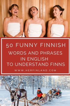 three women in white robes and one is pulling a horse drawn sleigh with the words funny finnish words and phrases to understand