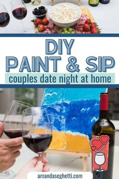 two wine glasses and some food on a table with the words diy paint & sip couples date night at home