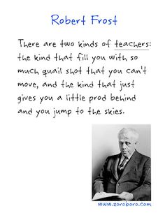 an old photo with a quote from robert frost on the subject of his poem, there are two kinds of teachers