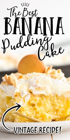 the best banana puddinging cake recipe on a white plate with text overlay that reads, vintage recipe