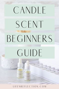 the words candle scent beginner's guide on top of an open box with two bottles