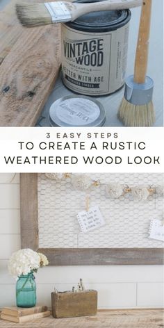 two photos with the words how to create a rustic weathered wood look