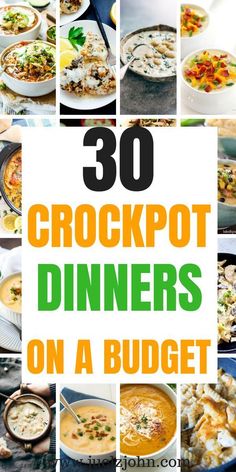 a collage of photos with the words 30 crockpot dinners on a budget