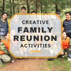 a group of people posing for a photo with the words creative family reunion activities in front of them