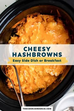 cheesy hashbrowns in a slow cooker with the words easy side dish or breakfast