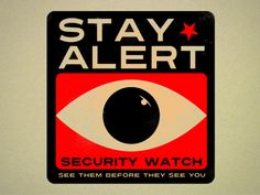 a red and black sign that says stay alert security watch see them before they see you