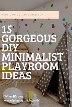 a child's playroom with polka dot wallpaper and the words 15 gorgeous diy minimalist playroom ideas