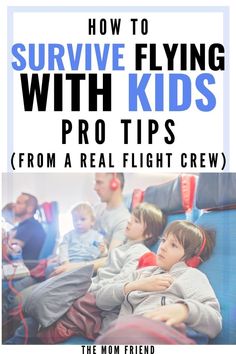 kids sitting in an airplane seat with the text how to survive flying with kids pro tips from a real flight crew