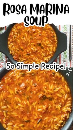 two pans filled with pasta and sauce on top of a table next to the words, rosa marina soup so simple recipe