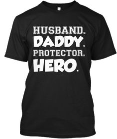 a black shirt that says husband daddy protector hero