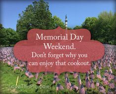 memorial day weekend, don't forget why you can enjoy that cookout?