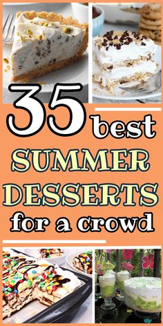 some desserts that are on display with the words, 55 test summer desserts for a crowd