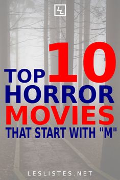 the top 10 horror movies that start with m