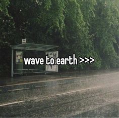 the words wave to earth are in front of an image of a bus stop and trees