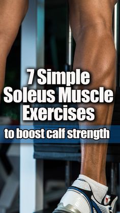 Boost your calf strength with these 7 simple exercises targeting the soleus muscle. Improve circulation and flexibility while building a stronger foundation for your legs. Soleus Exercises, Muscle Workouts, Calves Exercises