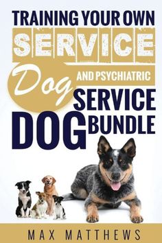 training your own service dog and psychic service dog bundle by max mathew's