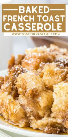 baked french toast casserole on a plate with text overlay that says baked french toast casserole