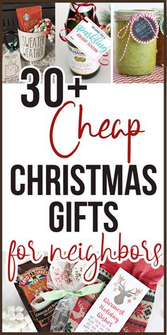 christmas gifts for neighbor's with text overlay that reads 30 cheap christmas gifts for neighbors