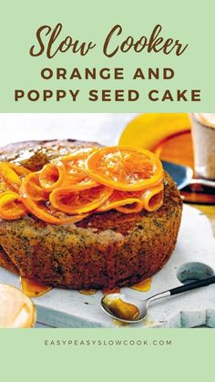 Slow Cooker Orange and Poppy Seed Cake