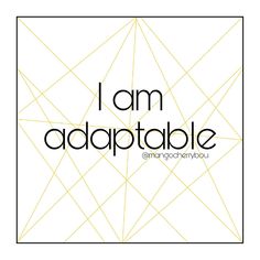 the words i am adaptable are in black and white with yellow lines around it