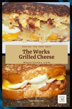 the works grilled cheese sandwich is made with bacon, eggs, and melted cheese