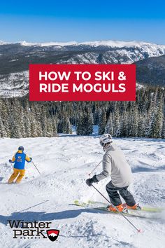 two people skiing down a snowy mountain with the words how to ski & ride moguls