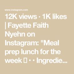 the text reads, 12k views 1k likes fayette faith nyen on instagram meal prep lunch for the week