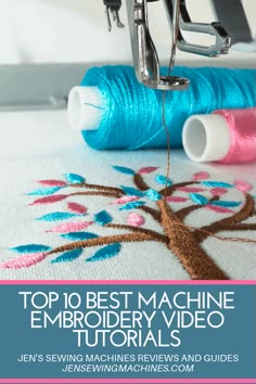 the top 10 best machine embroidery videos for beginners to learn how to sew