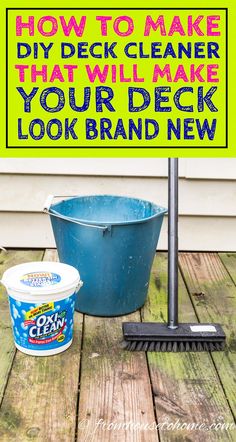 a sign that says how to make diy deck cleaner that will make your deck look brand new