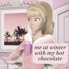 a barbie doll holding a pink bottle in her hand with the caption me at winter with my hot chocolate