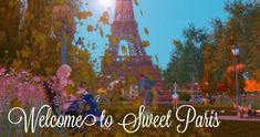 the eiffel tower is in the background with words welcome to sweet paris