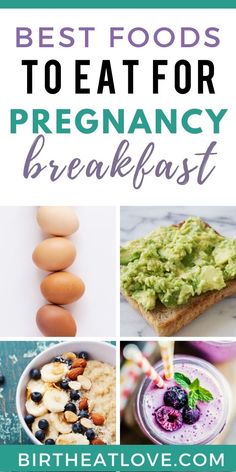 the words best foods to eat for pregnant breakfast on top of pictures of different foods