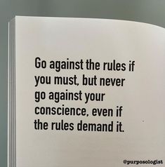 an open book with the words go against the rules if you must, but never go against your convenience, even if the rules demand it