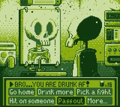 an old computer game screen with the words, you're drunk if no home drink more pick and ask it on someone else about here