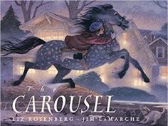 the carousel by liz rosenberg and timmarche, illustrated by michael strick