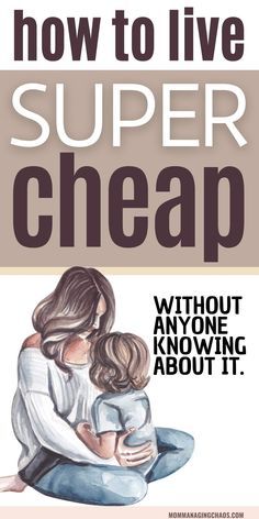 the cover of how to live super cheap with an image of a woman hugging her child