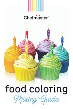 a book cover with cupcakes and candles on it that says food coloring mixing guide