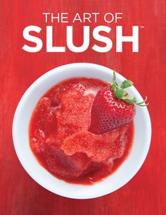 the art of slushh book cover with a bowl of strawberries and ice cream