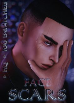 a man with his hand on his face and the words face scars written below him