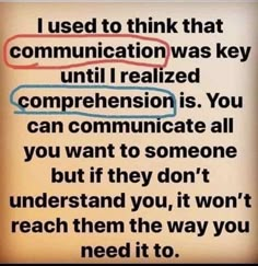 a text that reads, i used to think that communication was key until i related