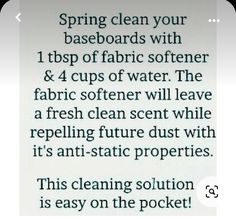 a text message describing how to clean your baseboards with 1 tips of fabric softener and 4 cups of water the fabric softener will leave a fresh