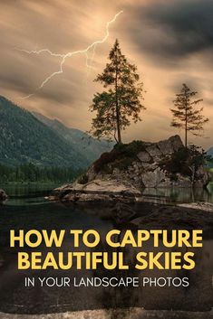 the cover of how to capture beautiful skies in your landscape photos, with text overlay