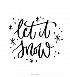 the words let it snow written in black ink on a white background with stars and dots