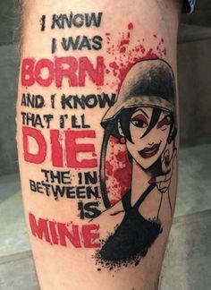 a man with a tattoo on his leg that says, i know i was born and i know what i'll die the in between mine