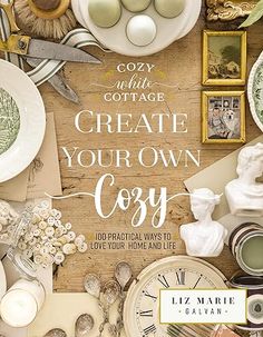 the cover of cozy and little cottage create your own cosy