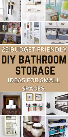 25 budget - friendly diy bathroom storage ideas for small spaces that are easy and cheap