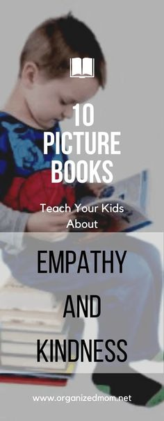 a young boy reading a book with the title 10 picture books teach your kids about empathty and kindness