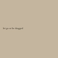 the words let go or the dragged are written in black on a beige background