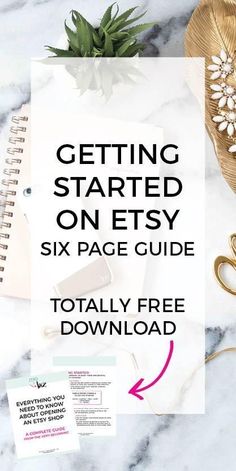 the text getting started on etsy six page guide totally free printables are included